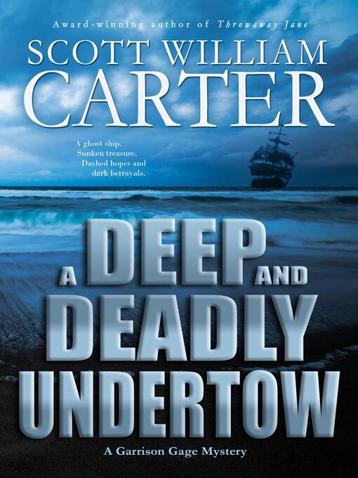 Title details for A Deep and Deadly Undertow by Scott William Carter - Available